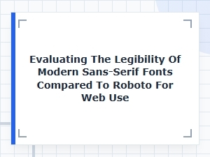 Legibility in Modern Sans-Serif Families Versus Roboto