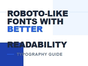 Roboto Alternatives for Improved Readability