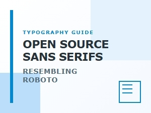 Roboto Inspired Open Source Sans Serif Fonts