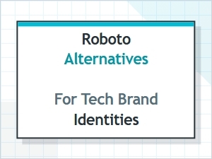 Roboto Alternatives for Modern Technology Brands