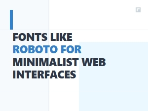 Roboto and Minimalist Design Alternatives
