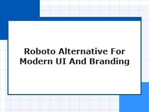 Roboto Alternatives for Versatile, Tech-Inspired Branding