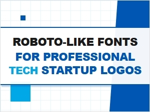 Beyond Roboto: Versatile Tech Fonts for Startup Brands