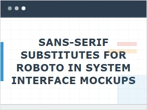 Top Sans-Serif Alternatives for Ui Mockups