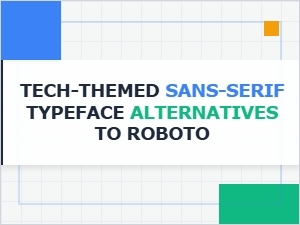 Tech-Themed Sans-Serif Alternatives for Roboto